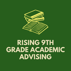 Rising 9th Grade Academic Advising
