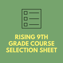 Rising 9th Grade Course Selection Sheet