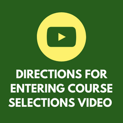 Directions for entering course selections video